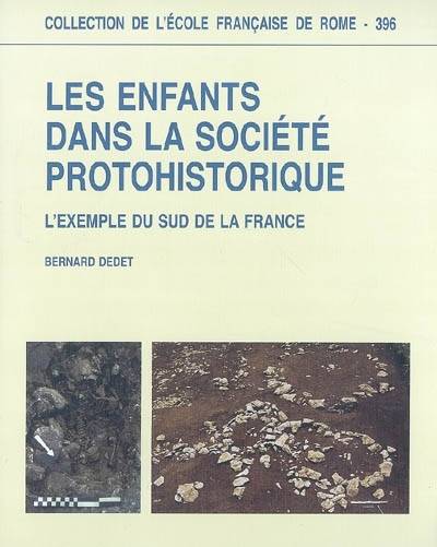 les enfants dans la societe protohistorique: l exemple du sud de la france, l'exemple du Sud de la France