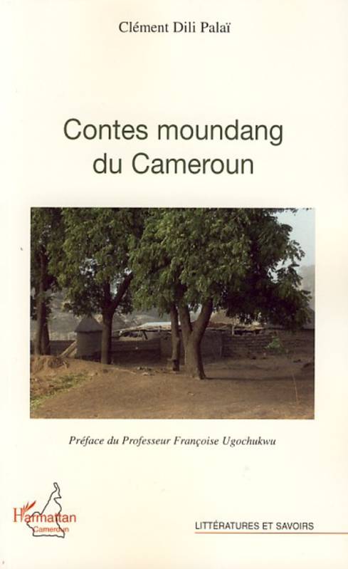 Contes moundang du Cameroun Clément Dili Palaï