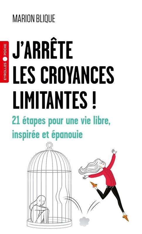 Livres Bien être Développement personnel J'arrête les croyances limitantes !, 21 étapes pour une vie libre, inspirée et épanouie Marion Blique