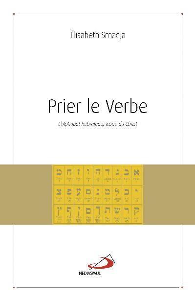 Livres Spiritualités, Esotérisme et Religions Religions Christianisme PRIER LE VERBE Madame Elisabeth Smadja