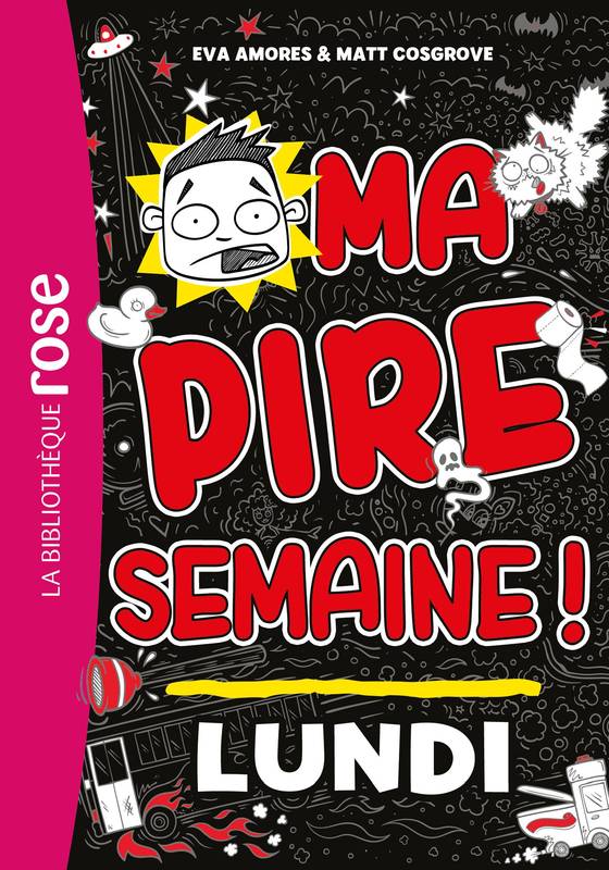 Jeux et Jouets Livres Livres pour les  9-12 ans Romans 1, Ma Pire Semaine 01 - Lundi Matt Cosgrove, Eva Amores