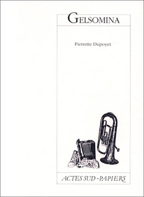 Livres Littérature et Essais littéraires Théâtre Gelsomina, [Avignon, Théâtre du chien qui fume, 10 juillet 1992] Pierrette Dupoyet