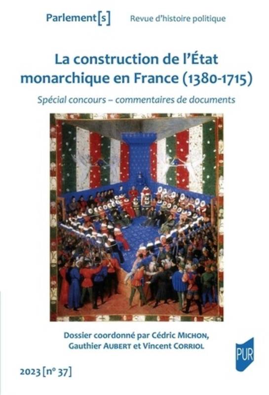 Livres Histoire et Géographie Histoire Histoire générale La construction de l'état monarchique en France (1380-1715) Gauthier Aubert, Cédric Michon, Vincent Corriol