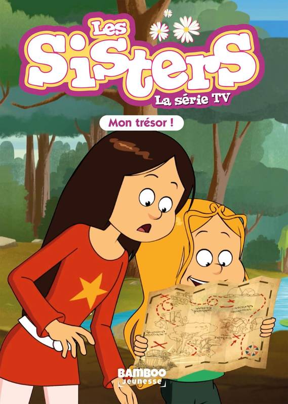 72, Les Sisters - La Série TV - Poche - tome 72, Mon trésor !