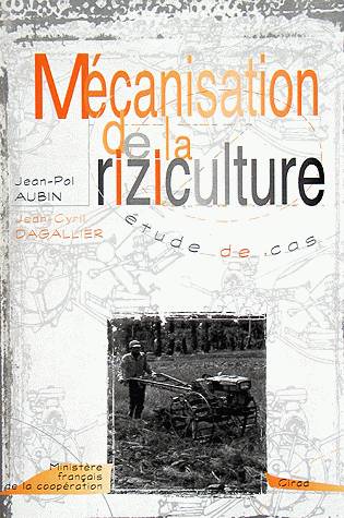 Mécanisation de la riziculture, Etude de cas France, Ministère de la coopération, Centre de coopération internationale en recherche agronomique pour le développement