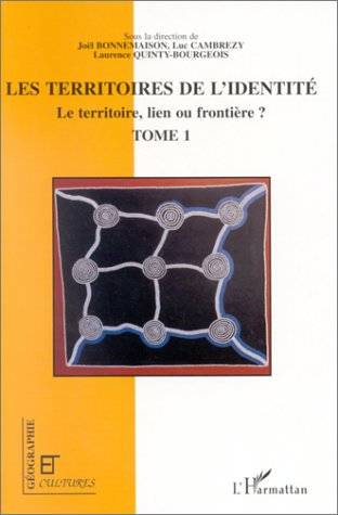 Le territoire, lien ou frontière ?, Le territoire, lien ou frontière ? - Tome 1