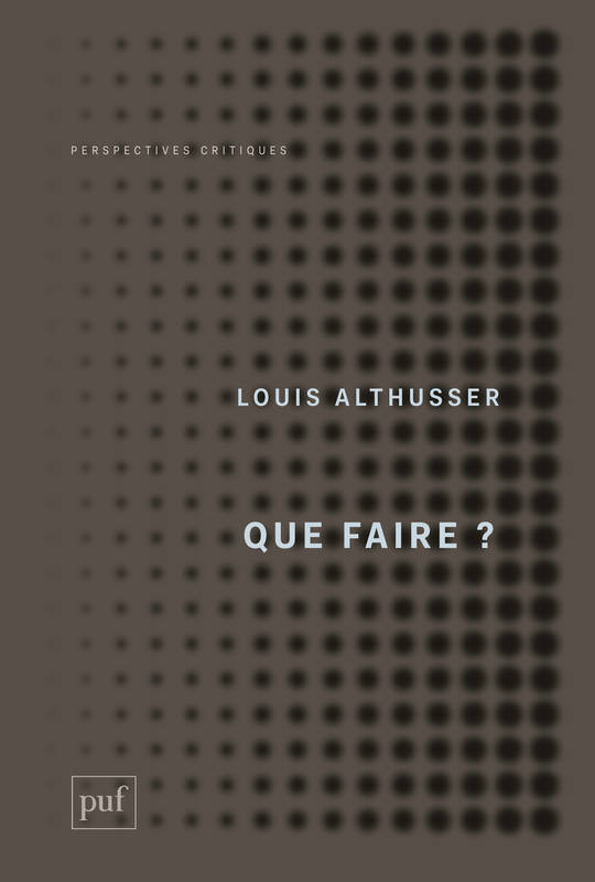 Livres Sciences Humaines et Sociales Philosophie Que faire ? Louis Althusser