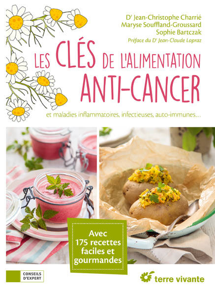 Livres Santé et Médecine Santé Généralités Les clés de l'alimentation anti-cancer, et maladies inflammatoires, infectieuses, auto-immunes ... Jean-Christophe Charrié