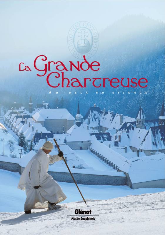 LA GRANDE CHARTREUSE, Au-delà du silence