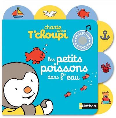 Jeux et Jouets Livres Livres pour les 0-3 ans Livres sonores Chante avec T'choupi, Les petits poissons dans l'eau Thierry Courtin