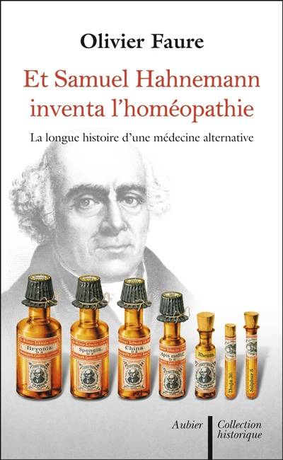 Et Samuel Hahnemann inventa l'homéopathie..., La longue histoire d'une médecine parallèle