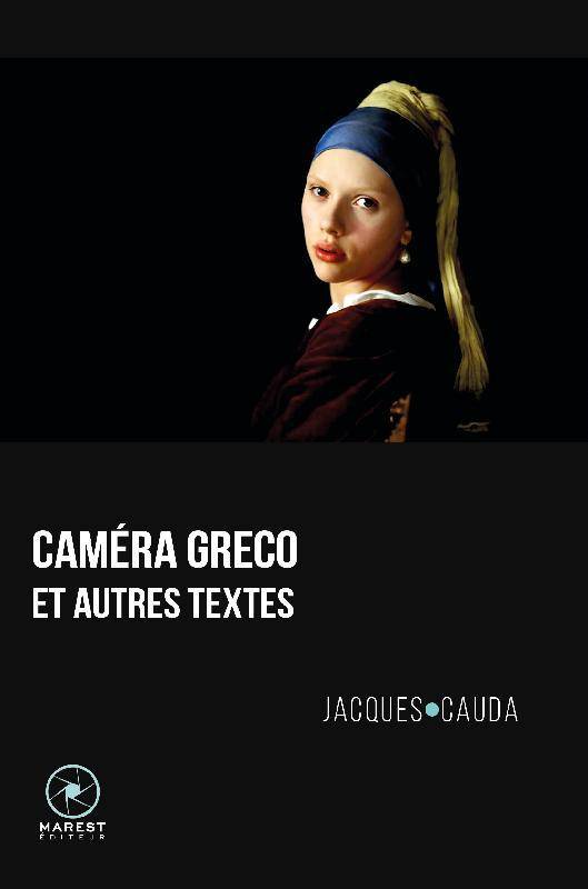 Caméra Gréco, Et autres textes