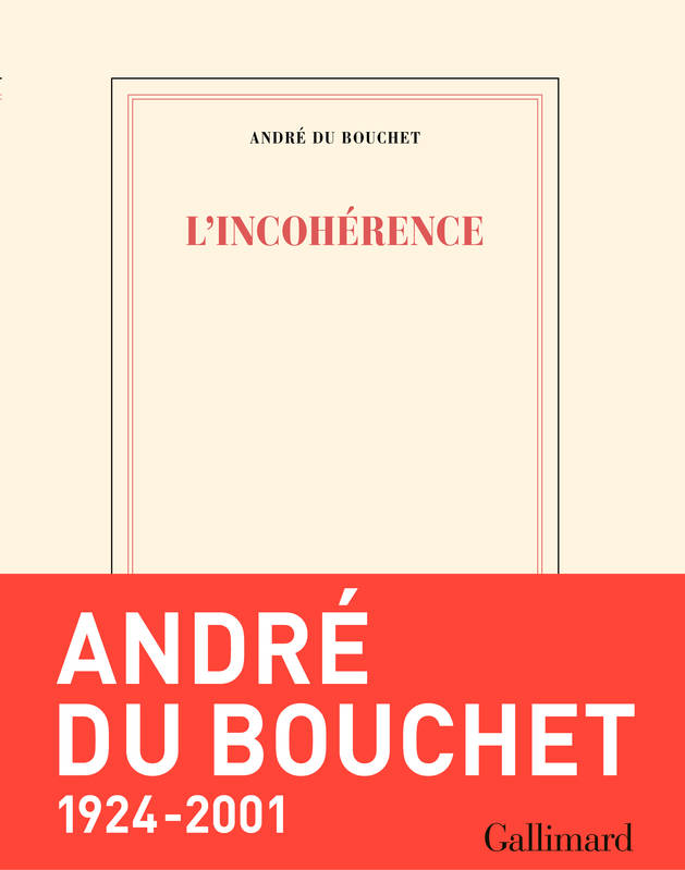 L'incohérence André Du Bouchet