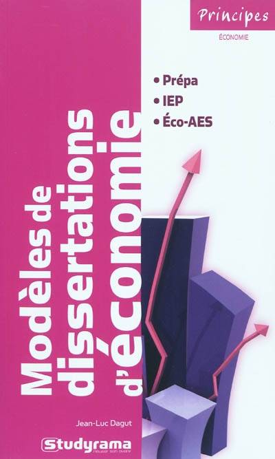 Livres Scolaire-Parascolaire Formation pour adultes Modèles de dissertations d'économie Jean-Luc Dagut