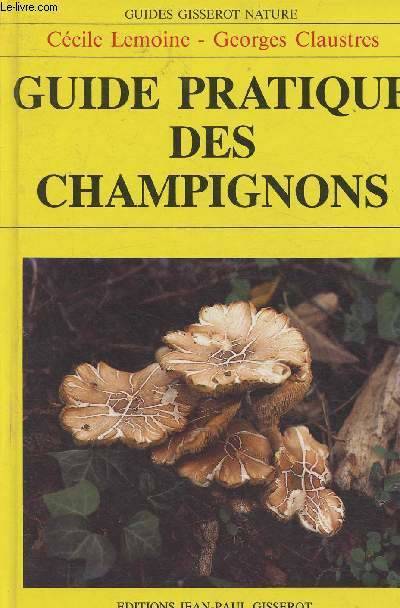 Guide pratique des champignons Cécile Lemoine, Georges Claustres