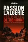 Passion pour l'Algérie, les moines de Tibhirine, L'enquête d'un historien américain