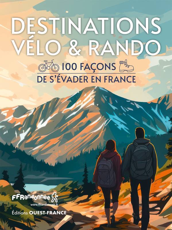 Livres Loisirs Voyage Guide de voyage Destinations Vélo et Rando - 100 façons de s'évader en France Collectif
