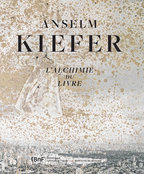 Anselm Kiefer,l'alchimie du livre