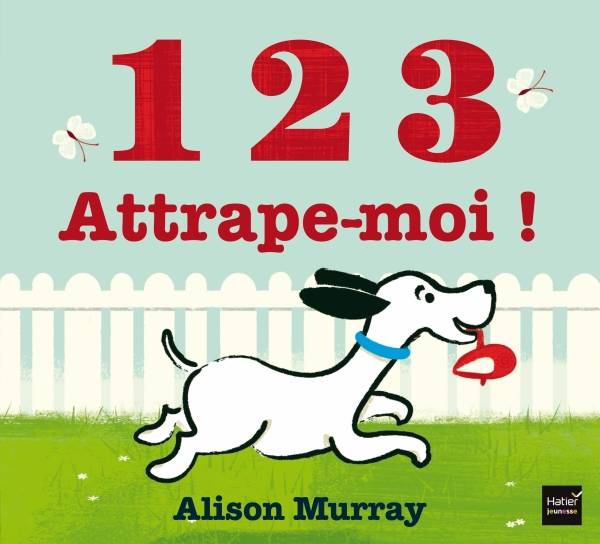 Livres Jeunesse Les tout-petits Albums 1 2 3 attrape-moi ! Alison Murray