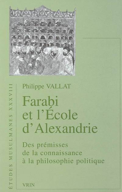 Al Farabi et l'école d'Alexandrie, des prémisses de la connaissance à la philosophie politique