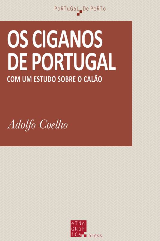 Os ciganos de Portugal, Com um estudo sobre o calão Adolfo Coelho