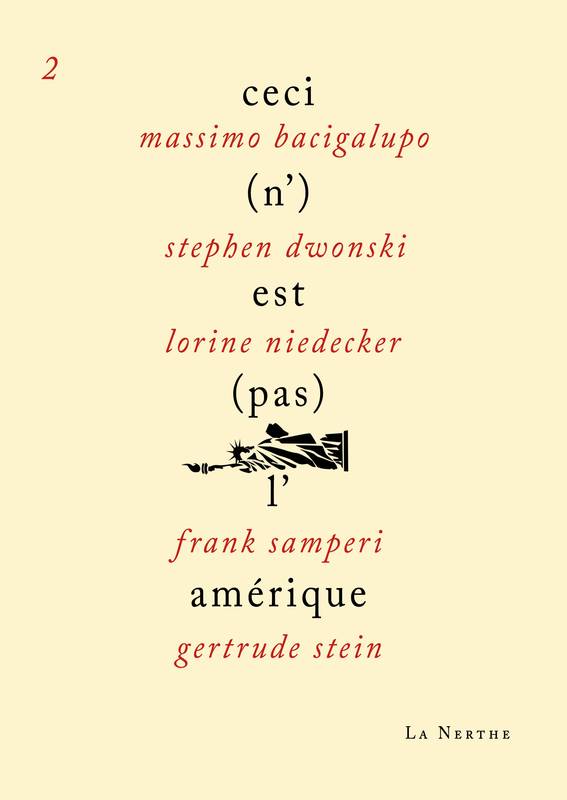 2, Ceci (n') est (pas) l'Amérique Massimo Bacigalupo, Sephen Dwoskin, Lorine Niedecker, Frank Samperi, Gertrude Stein