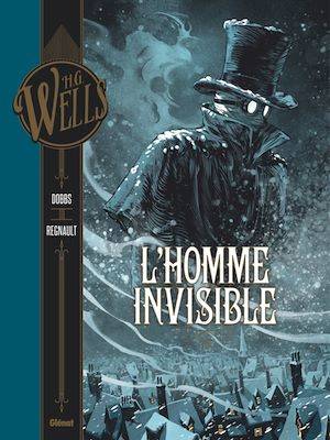 L'Homme invisible - Tome 01 Herbert George Wells, Christophe Regnault, Arancia Studio