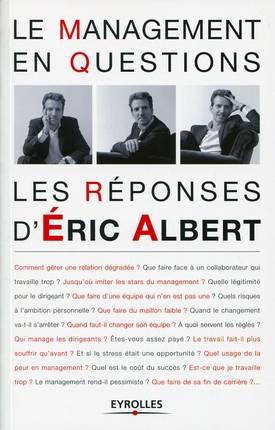 Le management en questions, Les réponses d'Eric Albert