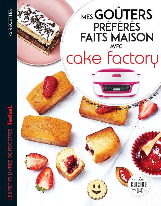 Mes goûters préférés faits maison avec Cake factory