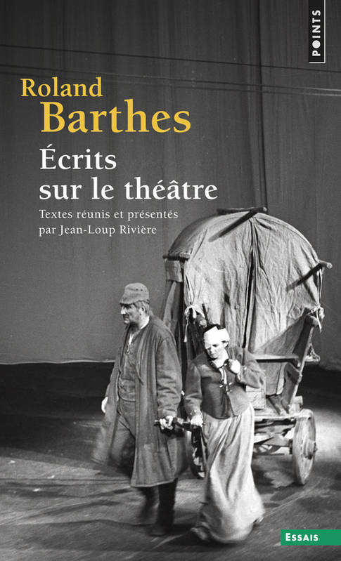 Livres Sciences Humaines et Sociales Sciences sociales Écrits sur le théâtre, Textes réunis et présentés par Jean-Loup Rivière Roland Barthes