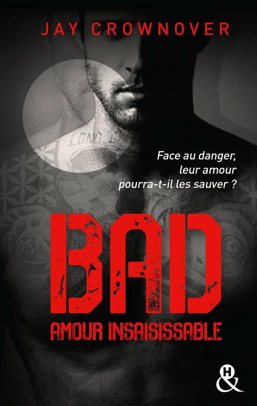 Livres Littérature et Essais littéraires Romance 5, Bad - T5 Amour insaisissable, le tome 5 de la série New Adult à succès de Jay Crownover - Des bad boys, des vrais ! Jay Crownover