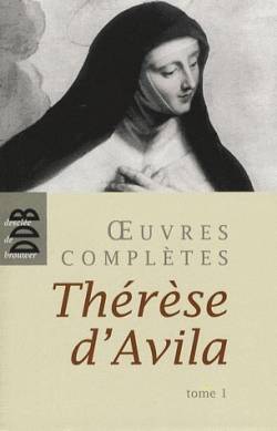 Oeuvres complètes / Thérèse d'Avila, 1, Oeuvres complètes, tome 1, Tome 1 Thérèse d'Avila