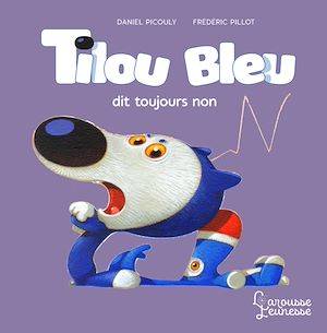 Tilou bleu dit toujours non Daniel Picouly