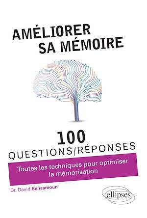 Améliorer sa mémoire en 100 questions/réponses Bensamoun David