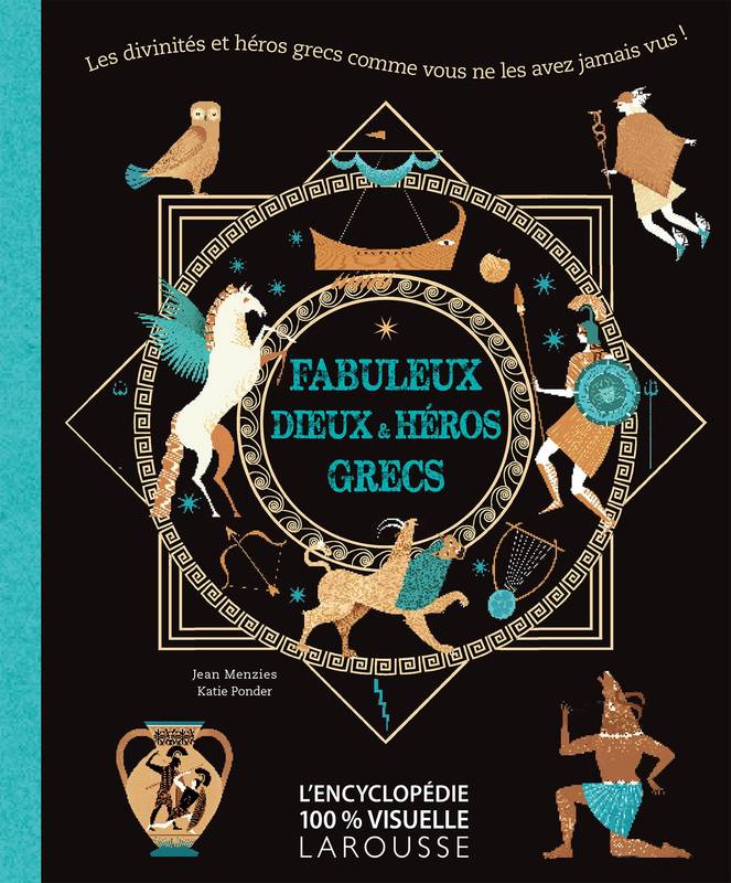 L'encyclopédie 100 % visuelle Larousse, Fabuleux dieux et héros grecs