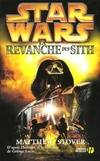 Livres Littératures de l'imaginaire Science-Fiction Star wars., 3, Episode III: La Revanche des Sith Matthew Woodring Stover