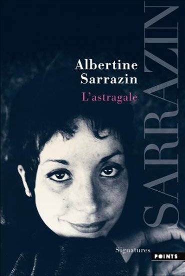 Livres Littérature et Essais littéraires Romans contemporains Francophones L'astragale Albertine Sarrazin