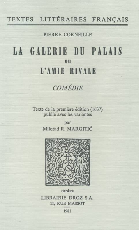 La Galerie du Palais ou l’Amie rivale : comédie, Texte de la 1ère édition (1637)