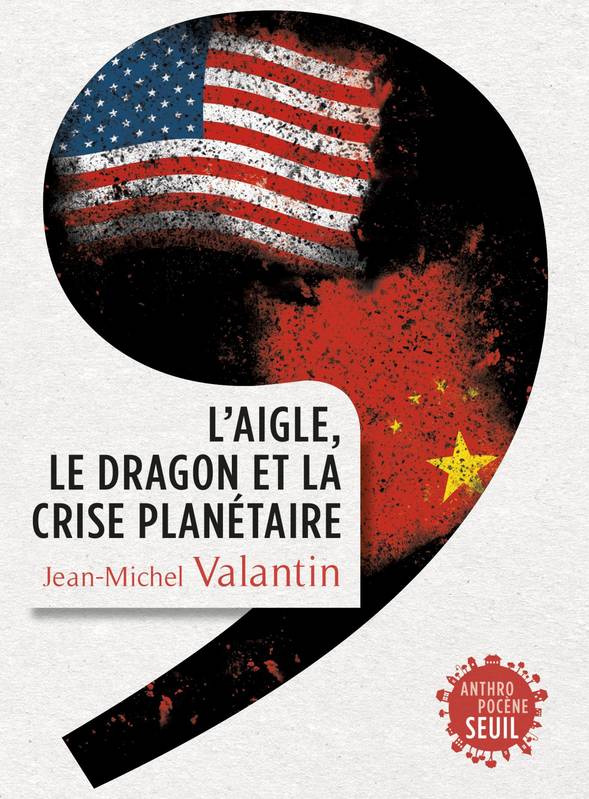 Livres Sciences Humaines et Sociales Géopolitique L'Aigle, le Dragon et la crise planétaire Jean-Michel Valantin