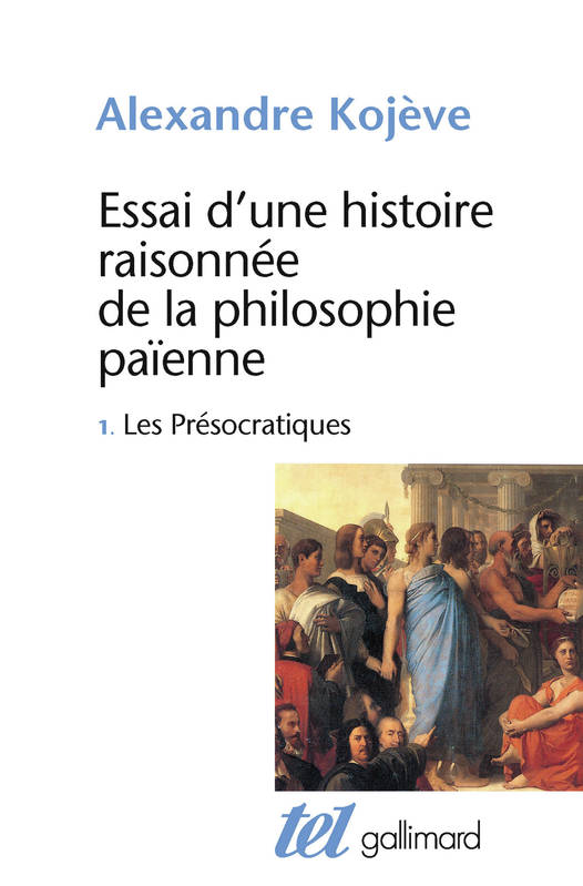 Livres Sciences Humaines et Sociales Philosophie Essai d'une histoire raisonnée de la philosophie païenne (Tome 1) Alexandre Kojeve