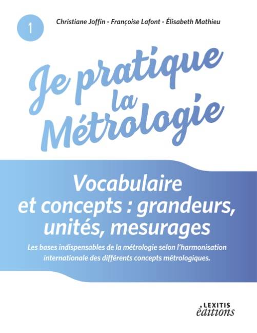 Je pratique la métrologie : Vocabulaire et concepts : grandeurs, unités, mesurages