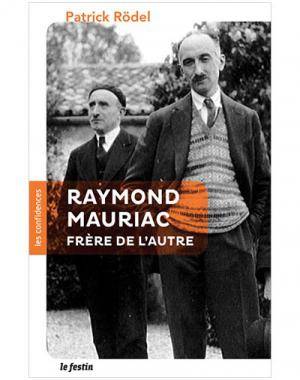 Raymond Mauriac, Frère de l'autre