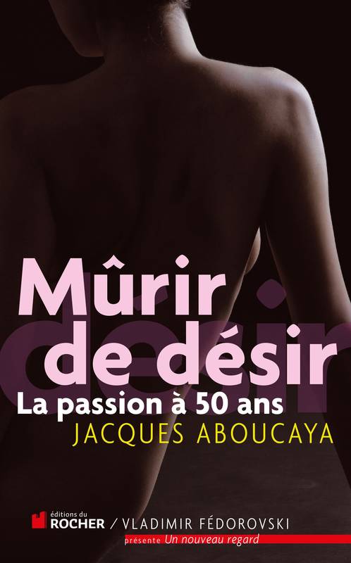 Murir de désir, La passion à 50 ans