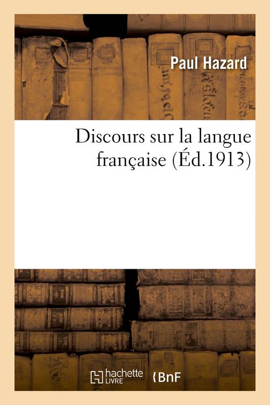 Discours sur la langue française Paul Hazard