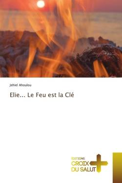 Elie... Le Feu est la Clé