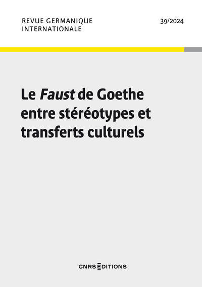 Livres Littérature et Essais littéraires Essais Littéraires et biographies Essais Littéraires Revue Germanique Internationale 39 - Le Faust de Goethe entre stéréotypes et transferts culturels Collectif