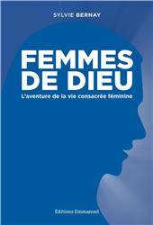 Femmes de Dieu, L'aventure de la vie consacrée féminine