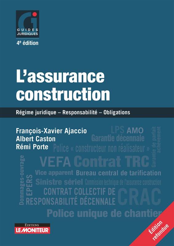 4e édition 2022, L'Assurance construction, Régime juridique - Responsabilité - Obligations - Prévention des contentieux