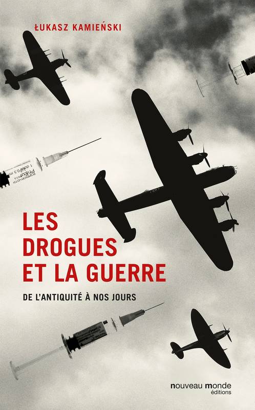 Les drogues et la guerre, de l'Antiquité à nos jours