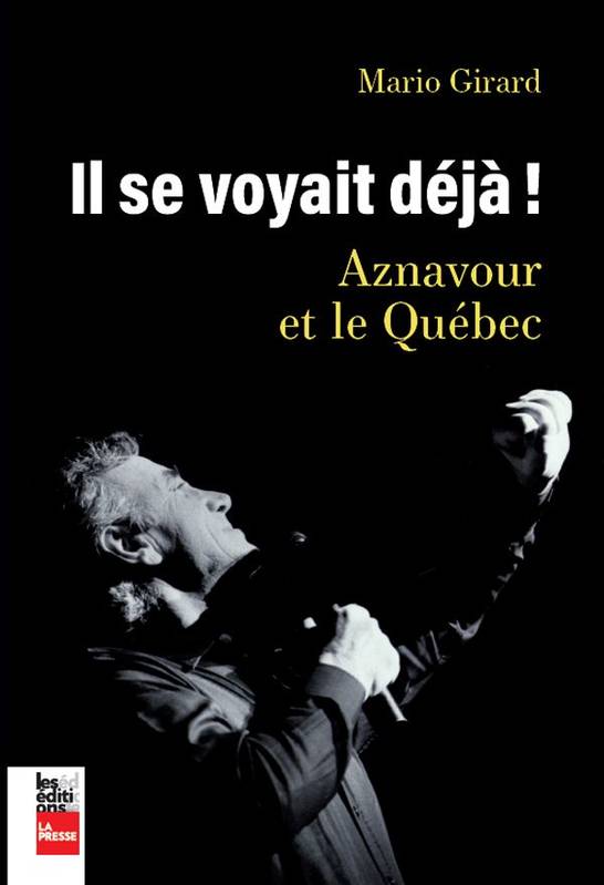 Il s’voyait déjà!, Aznavour et le Québec